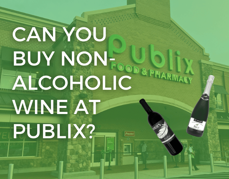 Can You Buy NonAlcoholic Wine at Publix? YOURS NonAlcoholic Wine