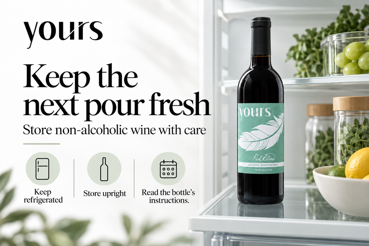Keep the next pour fresh. Store non-alcoholic wine with care. Read the bottle's instructions.