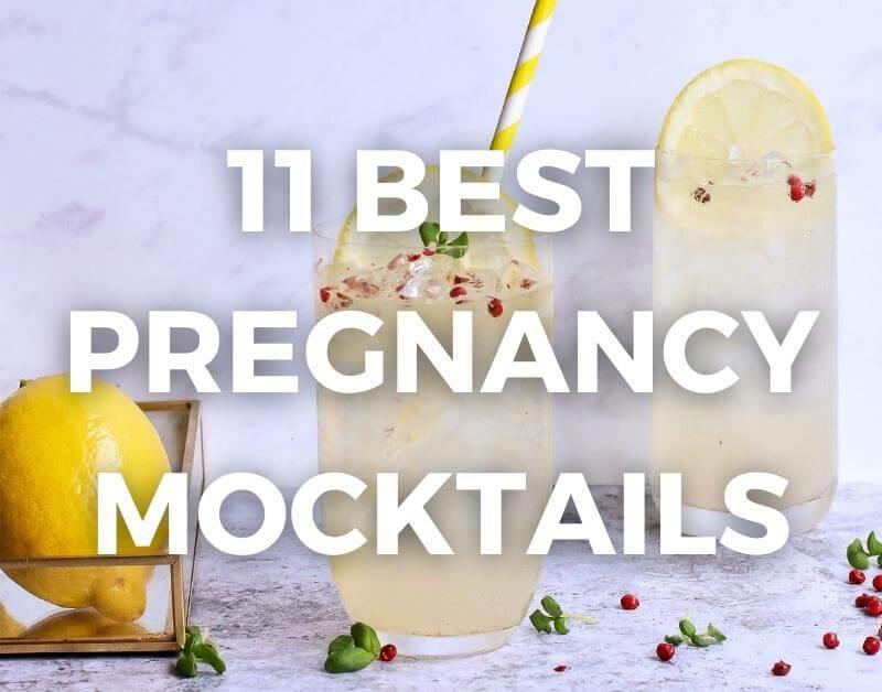 11 Best Pregnancy Mocktails